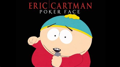 eric cartman poker face